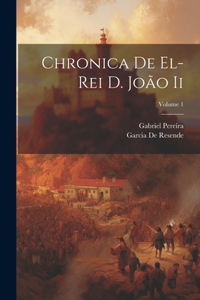 Chronica De El-Rei D. João Ii; Volume 1