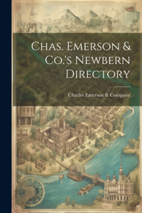 Chas. Emerson & Co.'s Newbern Directory