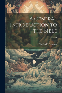 General Introduction to the Bible; Volume II