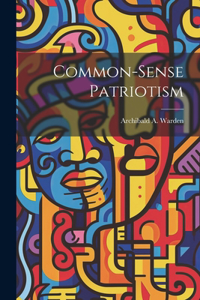 Common-Sense Patriotism