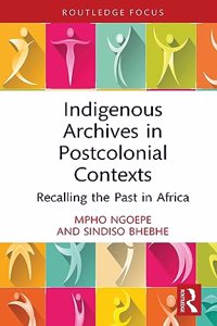 Indigenous Archives in Postcolonial Contexts