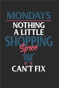 Mondays Nothing A Little Shopping Spree Can't Fix