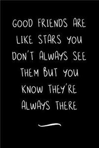 Good Friends are Like Stars