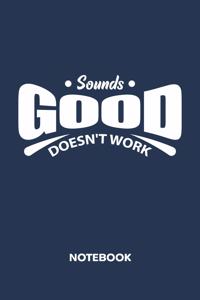Sounds Good Doesn't Work NOTEBOOK
