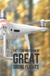 The Little Notebook of Great Drone Flights