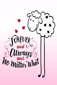 Forever And Always And No Matter What