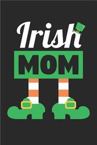 St. Patrick's Day Notebook - Irish Mom Funny St Patricks Day Mother - St. Patrick's Day Journal