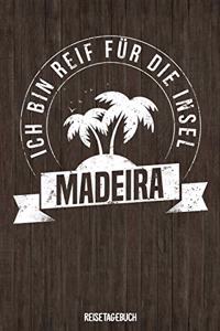 Ich bin reif für die Insel Madeira Reisetagebuch