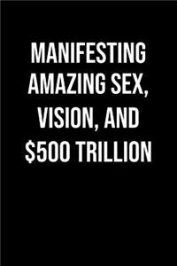 Manifesting Amazing Sex Vision And 500 Trillion