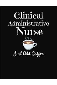 Clinical Administrative Nurse Just Add Coffee