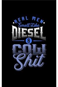 Real man smell like Diesel and Cow Shit