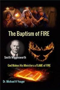 Smith Wigglesworth The Baptism of FIRE