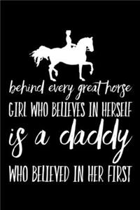 Behind every great Horse Girl who believes in herself is a Daddy who believed in her first