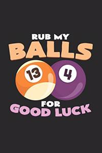 Rub my balls for good luck