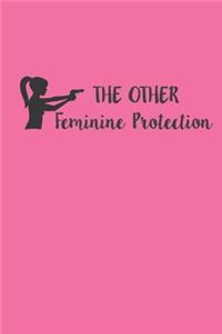 The Other Feminine Protection - A Shooting Log Book