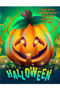 Funny & Fun Spooky Scary Halloween Notebook For Kids