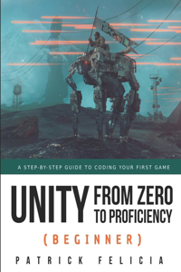 Unity from Zero to Proficiency (Beginner)