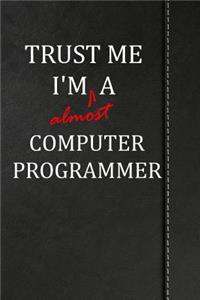 Trust Me I'm Almost a Computer Programmer