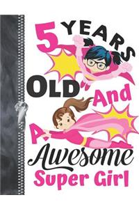 5 Years Old And A Awesome Super Girl