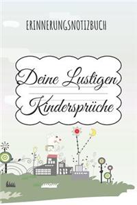 Deine lustigsten Kindersprüche Erinnerungsnotizbuch