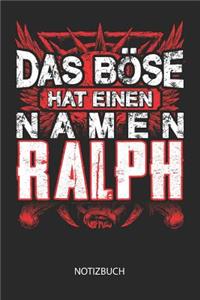 Das Böse hat einen Namen - Ralph - Notizbuch