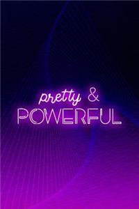 Pretty & Powerful