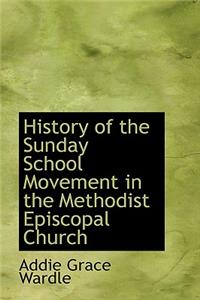 History of the Sunday School Movement in the Methodist Episcopal Church