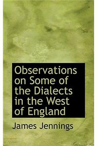 Observations on Some of the Dialects in the West of England
