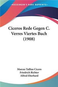 Ciceros Rede Gegen C. Verres Viertes Buch (1908)