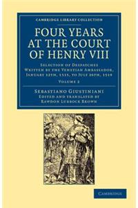Four Years at the Court of Henry VIII