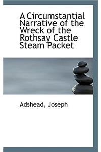 A Circumstantial Narrative of the Wreck of the Rothsay Castle Steam Packet