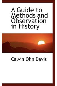 A Guide to Methods and Observation in History