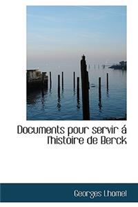Documents Pour Servir L'Histoire de Berck