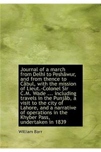 Journal of a March from Delhi to Peshâwur, and from Thence to Câbul