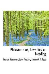 Philaster: Or, Love Lies A-Bleeding