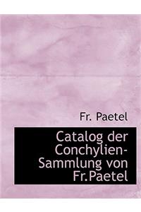 Catalog Der Conchylien-Sammlung Von Fr.Paetel