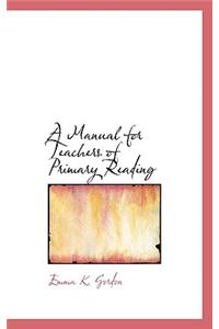 A Manual for Teachers of Primary Reading