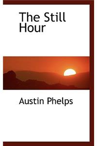 The Still Hour