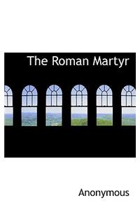 The Roman Martyr