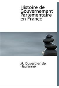 Histoire de Gouvernement Parlementaire En France