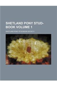 Shetland Pony Stud-Book Volume 1