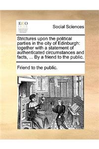 Strictures Upon the Political Parties in the City of Edinburgh