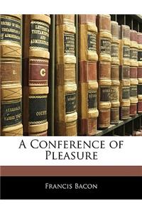 A Conference of Pleasure