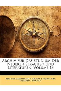 Archiv Fur Das Studium Der Neueren Sprachen Und Literaturen, Dreizehnter Band