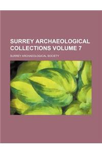 Surrey Archaeological Collections Volume 7