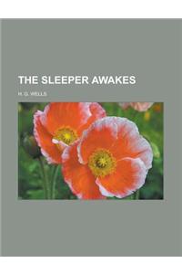 The Sleeper Awakes