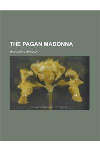 The Pagan Madonna