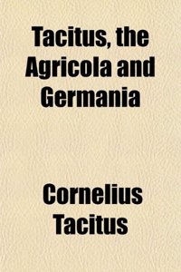 Tacitus, the Agricola and Germania