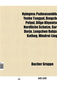 Nyingma: Padmasambhava, Darthang-Kloster, Yeshe Tsogyal, Dzogchen, Cagrithang-Kloster, Pelyul, Dorje Drag Rigdzin Chenmo