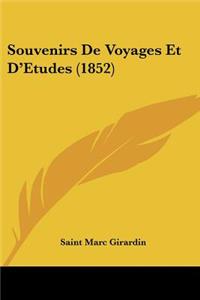 Souvenirs De Voyages Et D'Etudes (1852)